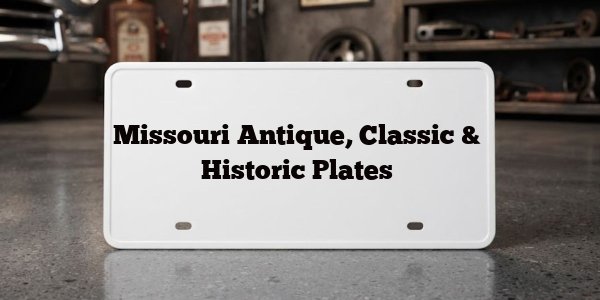 Missouri Antique, Classic & Historic Plates
