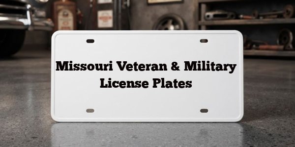Missouri Veteran & Military License Plates
